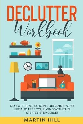 Declutter Workbook - Martin Hill