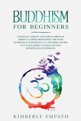 Buddhism for Beginners - Kimberly Empath