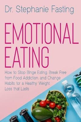 Emotional Eating - Stephanie Fasting