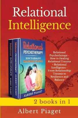 Relational Intelligence (2 books in 1) - Albert Piaget