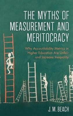 The Myths of Measurement and Meritocracy - J. M. Beach