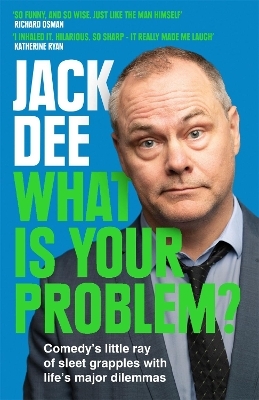 What is Your Problem? - Jack Dee