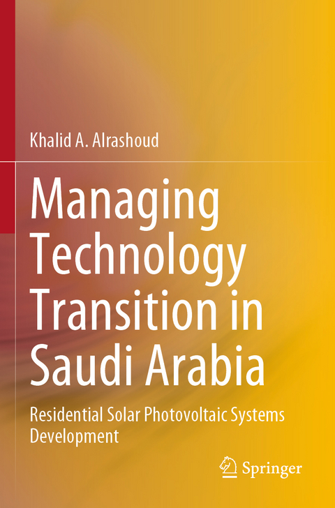 Managing Technology Transition in Saudi Arabia - Khalid A. Alrashoud