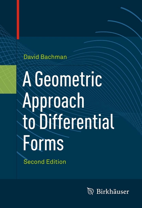 Geometric Approach to Differential Forms -  David Bachman