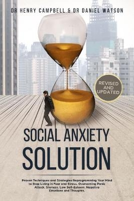 Social Anxiety Solution REVISED AND UPDATED - Henry Campbell, Daniel Watson