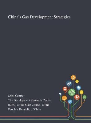 China's Gas Development Strategies - 