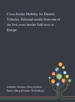 Cross-border Mobility for Electric Vehicles - Johannes [hrsg]jochem Patric Schäuble