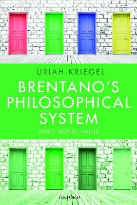 Brentano's Philosophical System - Uriah Kriegel