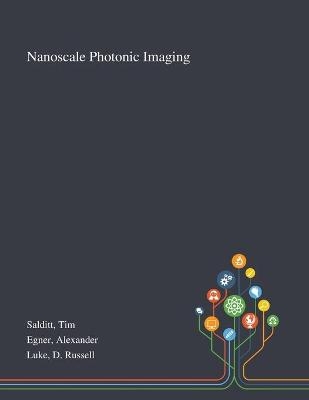 Nanoscale Photonic Imaging - Tim Salditt, Alexander Egner, D Russell Luke