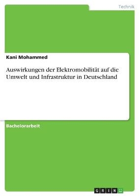 Auswirkungen der ElektromobilitÃ¤t auf die Umwelt und Infrastruktur in Deutschland - Kani Mohammed