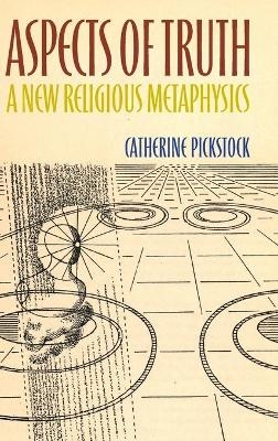 Aspects of Truth - Catherine Pickstock