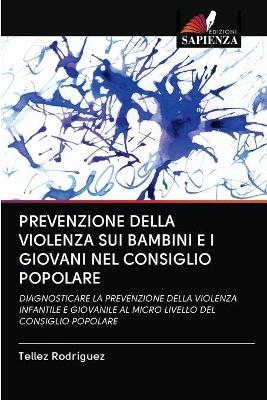 Prevenzione Della Violenza Sui Bambini E I Giovani Nel Consiglio Popolare - Tellez Rodríguez
