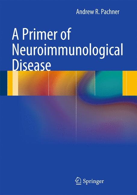 Primer of Neuroimmunological Disease -  Andrew R. Pachner
