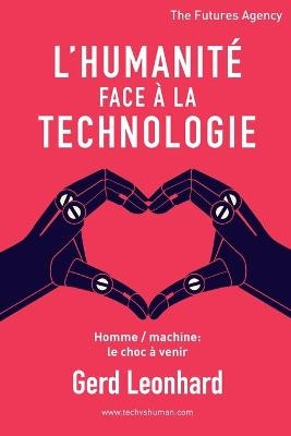 L'Humanité Face à la Technologie - Gerd Leonhard