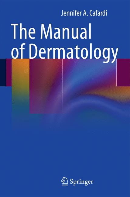 Manual of Dermatology -  Jennifer Cafardi