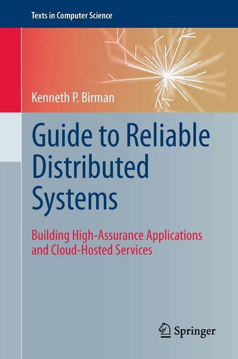 Guide to Reliable Distributed Systems -  Kenneth P Birman