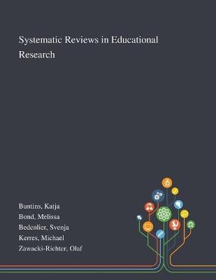 Systematic Reviews in Educational Research - Katja Buntins, Melissa Bond, Svenja Bedenlier