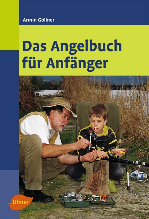 Das Angelbuch für Anfänger - Armin Göllner