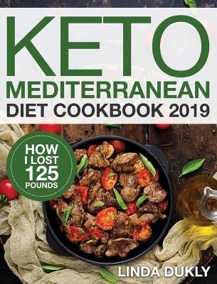 Keto Mediterranean Diet Cookbook 2019 - Linda Dukl