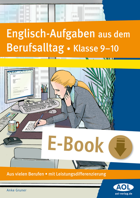 Englisch-Aufgaben aus dem Berufsalltag Kl. 9-10 - Anke Gruner