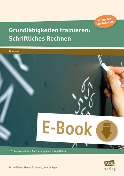 Grundfähigkeiten trainieren: Schriftliches Rechnen - Birte Pöhler, Hanna Schrauth, Anette Seyer