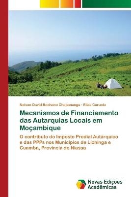 Mecanismos de Financiamento das Autarquias Locais em Moçambique - Nelson David Bechane Chapananga, Elias Curuela