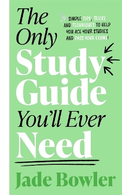 The Only Study Guide You'll Ever Need - Jade Bowler