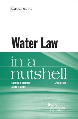 Water Law in a Nutshell - Sandra B. Zellmer, Adell L. Amos