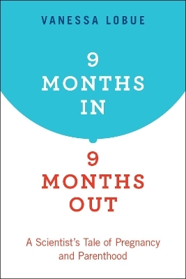 9 Months In, 9 Months Out - Vanessa Lobue