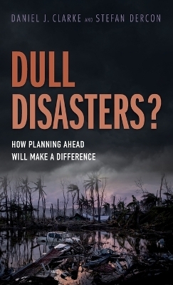 Dull Disasters? - Daniel J. Clarke, Stefan Dercon