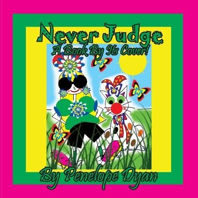 Never Judge A Book By Its Cover! - Penelope Dyan