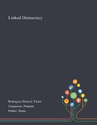 Linked Democracy - Víctor Rodríguez-Doncel, Pompeu Casanovas, Marta Poblet