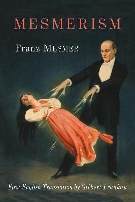 Mesmerism - Franz Anton Mesmer