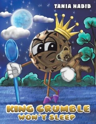 King Crumble Won't Sleep - Tania Habib