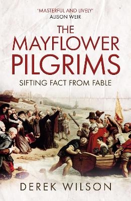 The Mayflower Pilgrims - Derek Wilson