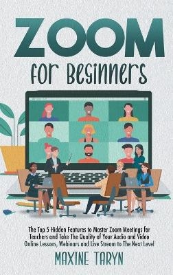 Zoom for Beginners - Maxine Taryn