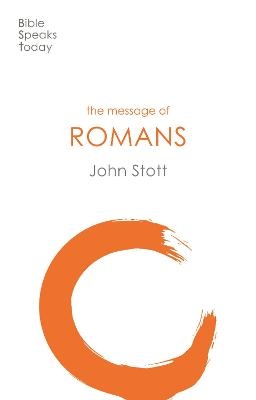 The Message of Romans - John Stott