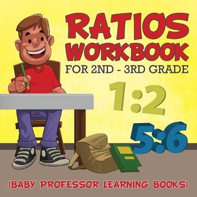 Ratios Workbook for 2nd - 3rd Grade -  Baby Professor