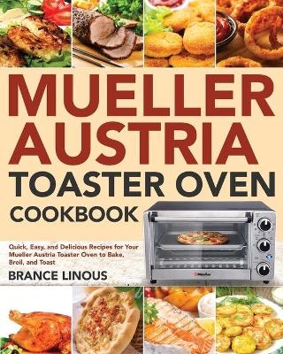 Mueller Austria Toaster Oven Cookbook - Brance Linous