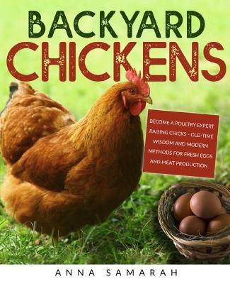 Backyard Chickens - Anna Samarah