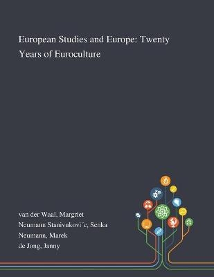 European Studies and Europe - Margriet van der Waal, Senka Neumann Stanivukovi´c, Marek Neumann