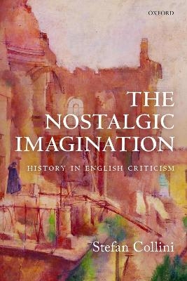 The Nostalgic Imagination - Stefan Collini