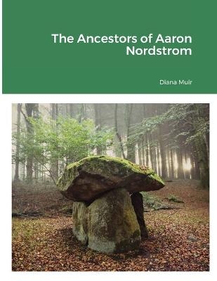 The Ancestors of Aaron Nordstrom - Diana Muir