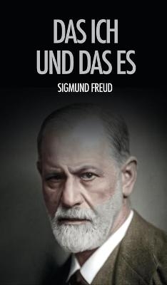 Das Ich und das Es - Sigmund Freud