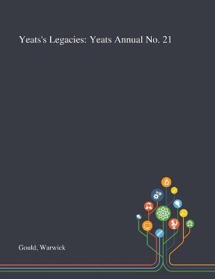 Yeats's Legacies - Warwick Gould