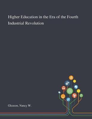 Higher Education in the Era of the Fourth Industrial Revolution - Nancy W Gleason