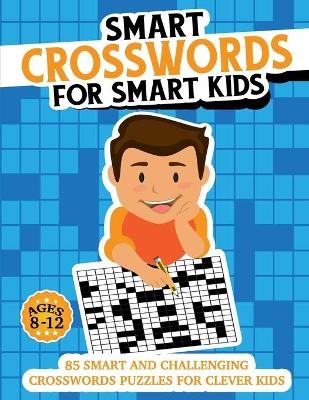 Smart Crosswords for Smart Kids - Richard Bentley, Creative Panda