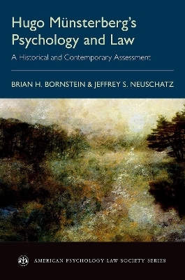 Hugo Münsterberg's Psychology and Law - Brian H. Bornstein, Jeffrey Neuschatz