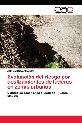 Evaluación del riesgo por deslizamientos de laderas en zonas urbanas - Aldo Onel Oliva González