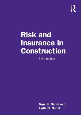 Risk and Insurance in Construction - Nael G. Bunni, Lydia B. Bunni